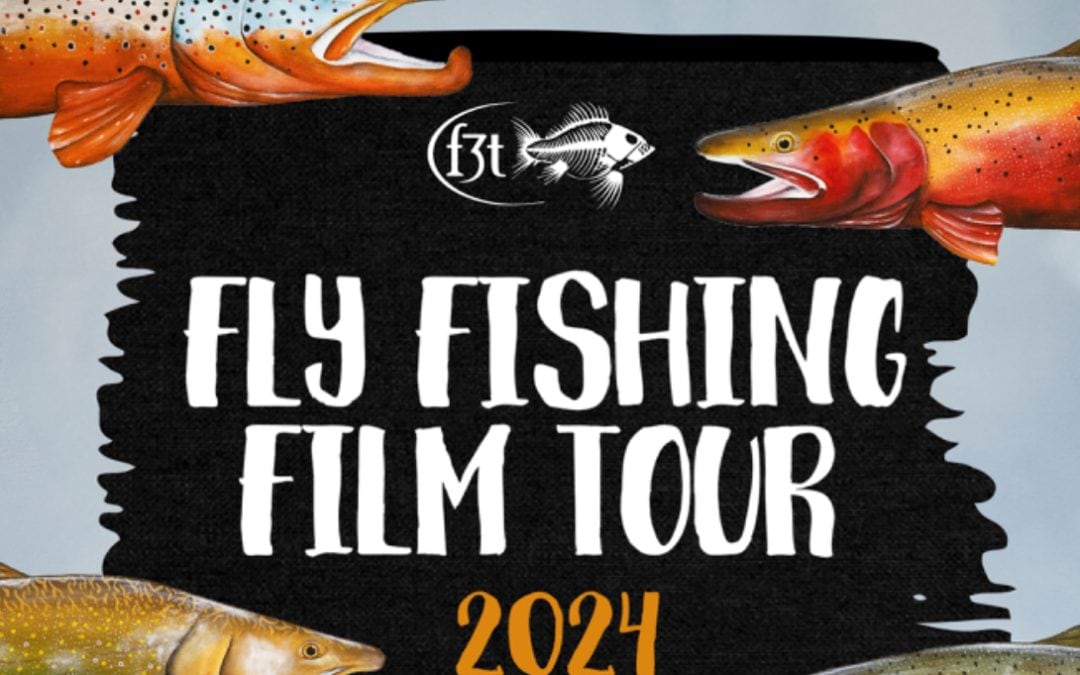 2024 FLY FISHING FILM TOUR – March 27th, 2024